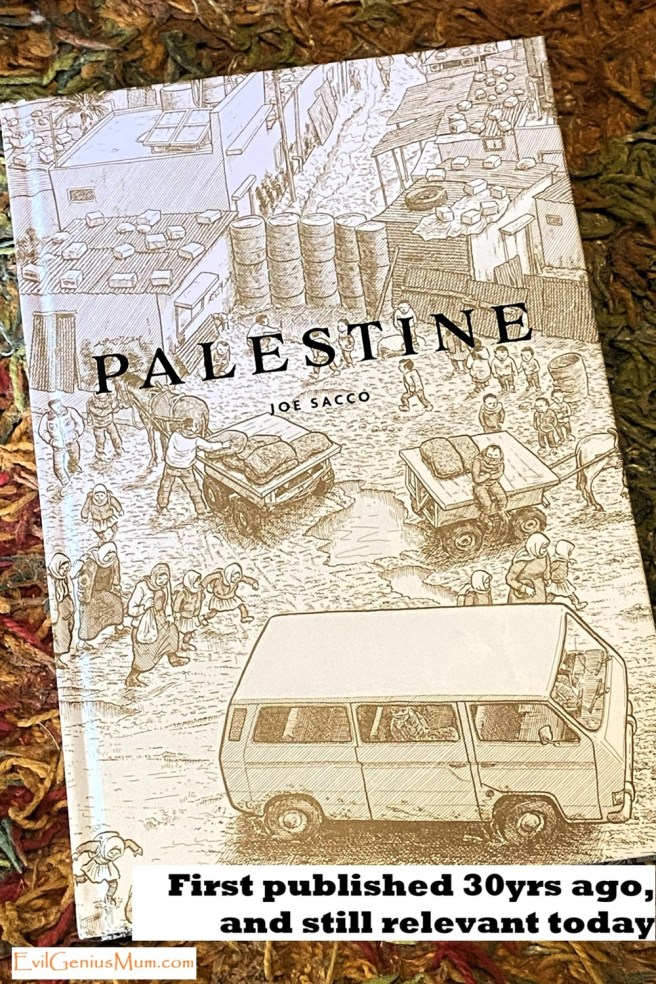 image of front cover of PALESTINE by Joe Sacco, with added text that says first published 30 years ago and still relevant today